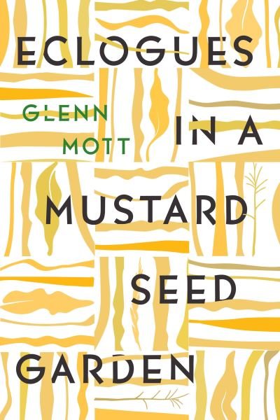 Cover for Glenn Mott · Eclogues in a Mustard Seed Garden (Book) (2021)