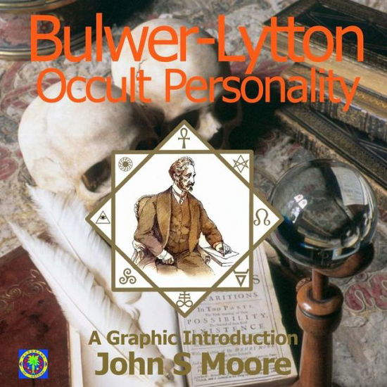 Cover for John S Moore · Bulwer-Lytton: Occult Personality: A Graphic Introduction (Paperback Book) (2018)