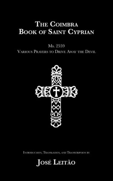 The Coimbra Book of Saint Cyprian - Leita&#771; o, Jose&#769; - Bücher - Hadean Press Limited - 9781907881855 - 10. August 2020