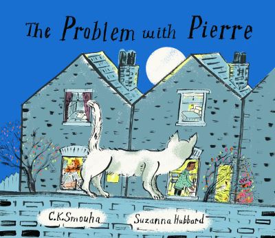 Cover for C K Smouha · The Problem with Pierre (Hardcover Book) (2020)