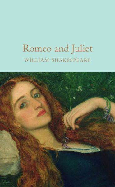 Romeo and Juliet - Macmillan Collector's Library - William Shakespeare - Books - Pan Macmillan - 9781909621855 - August 11, 2016