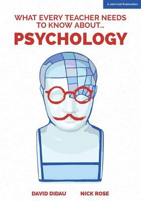 Cover for David Didau · What Every Teacher Needs to Know about Psychology (Pocketbok) (2016)