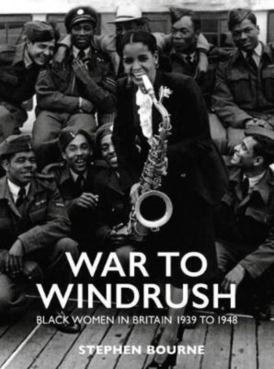 War to Windrush - Stephen Bourne - Kirjat - Jacaranda Books Art Music Ltd - 9781909762855 - perjantai 22. kesäkuuta 2018