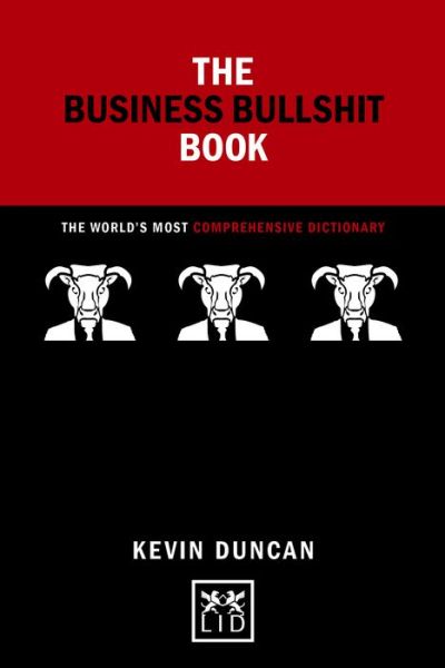 Cover for Kevin Duncan · Business Bullshit Book: The World's Most Comprehensive Dictionary - Concise Advice (Gebundenes Buch) (2016)