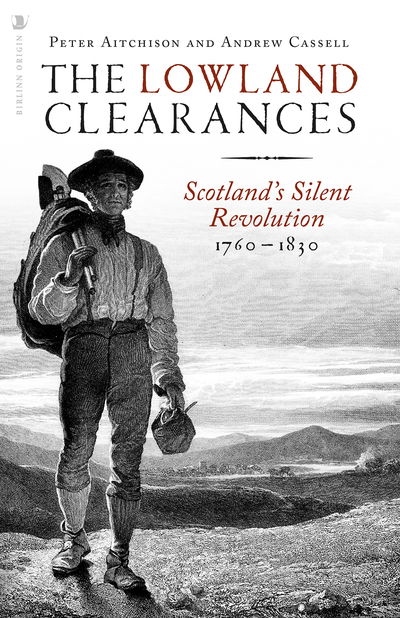 Cover for Peter Aitchison · The Lowland Clearances: Scotland's Silent Revolution 1760 - 1830 (Taschenbuch) (2019)