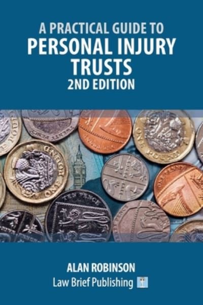 Cover for Alan Robinson · Practical Guide to Personal Injury Trusts - 2nd Edition (Book) (2020)