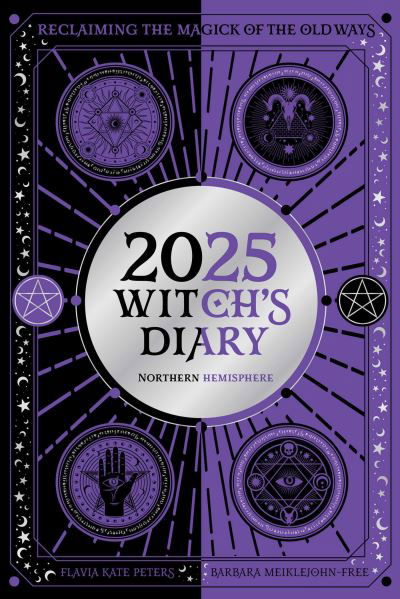 Cover for Flavia Kate Peters · 2025 Witch's Diary - Northern Hemisphere: Seasonal planner to reclaiming the magick of the old ways - Planners (Paperback Bog) (2024)