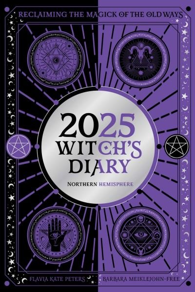 Cover for Flavia Kate Peters · 2025 Witch's Diary - Northern Hemisphere: Seasonal planner to reclaiming the magick of the old ways - Planners (Paperback Book) (2024)