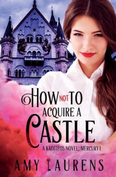 Cover for Amy Laurens · How Not To Acquire A Castle (Paperback Book) (2019)