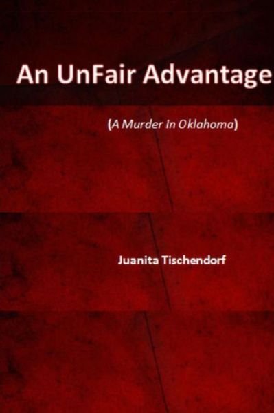 Cover for Juanita Tischendorf · An UnFair Advantage (Paperback Bog) (2015)