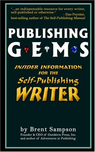Cover for Brent Sampson · Publishing Gems: Insider Information for the Self-publishing Writer (Paperback Book) (2005)