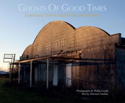 Ghosts of Good Times - Philip Gould - Książki - University of Louisiana - 9781935754855 - 18 października 2016