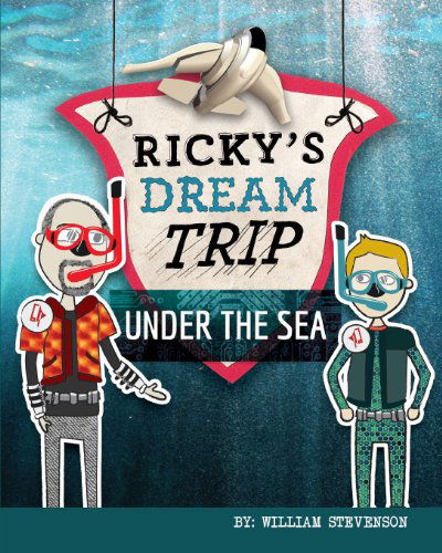 Cover for William Stevenson · Ricky's Dream Trip Under the Sea (Pocketbok) (2013)