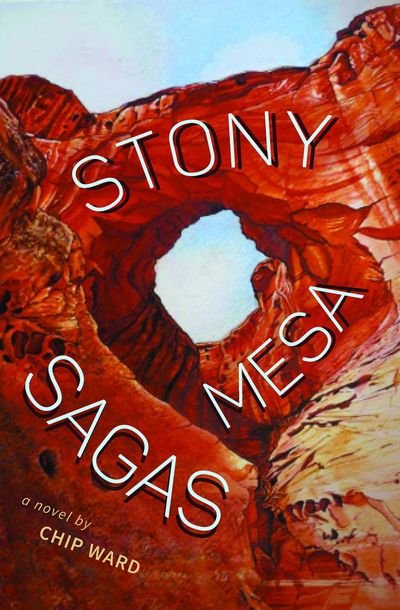 Cover for Chip Ward · Stony Mesa sagas (Buch) [First Torrey House Press edition. edition] (2017)