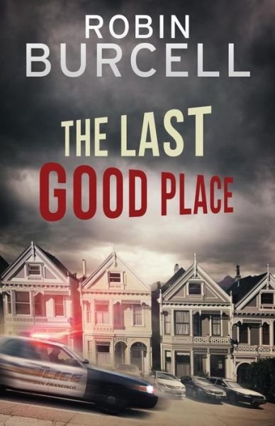 Cover for Robin Burcell · The Last Good Place (Paperback Book) (2015)