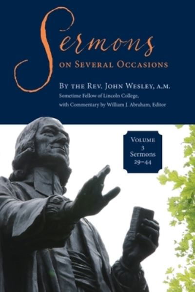 Sermons on Several Occasions, Volume 3, Sermons 29-44 - John Wesley - Kirjat - Foundery Books - 9781945935855 - tiistai 20. huhtikuuta 2021