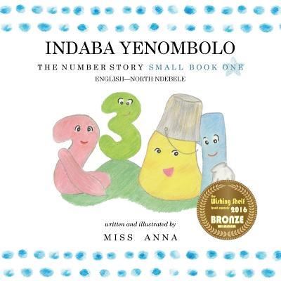 The Number Story 1 INDABA YENOMBOLO - Prince Tafadzwa Kurupati - Books - Lumpy Publishing - 9781945977855 - June 1, 2018