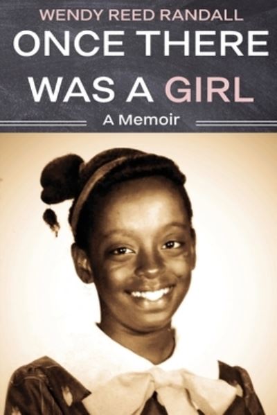 Once There Was a Girl - Wendy R Randall - Livros - Kharis Publishing - 9781946277855 - 2021