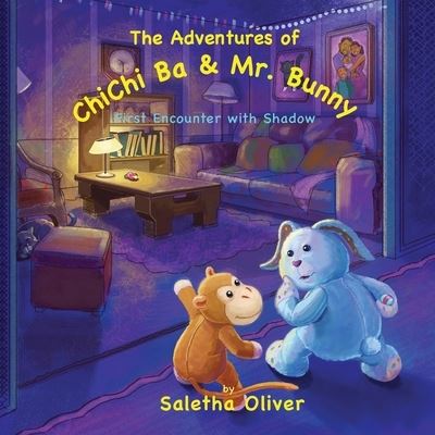 Cover for Saletha Oliver · The Adventures of ChiChi Ba and Mr. Bunny First Encounter with Shadow (Paperback Book) (2021)