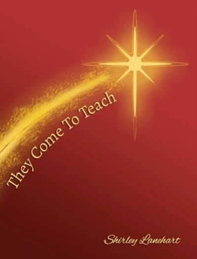 Cover for Shirley Lanehart · They Come to Teach (Book) (2021)