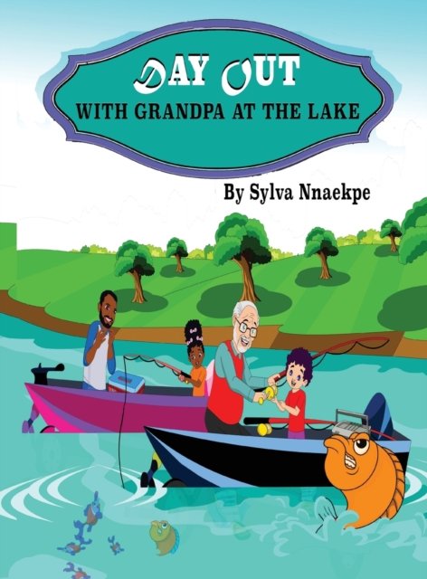 Cover for Sylva Nnaekpe · Day Out With Grandpa At The Lake (Gebundenes Buch) (2020)