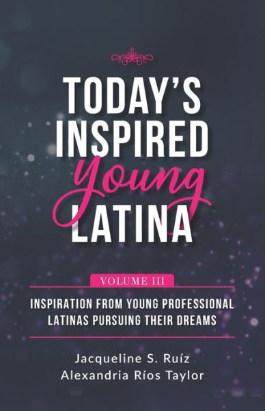 Cover for Alexandria Rios Taylor · Today's Inspired Young Latina Volume III (Paperback Book) (2021)