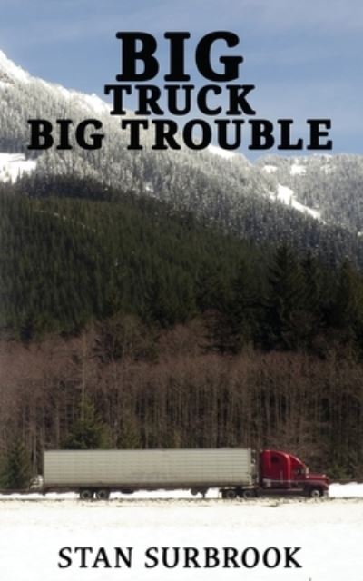 Cover for Stan Surbrook · Big Truck Big Trouble (Paperback Bog) (2021)