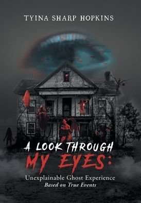 Cover for Tyina Sharp Hopkins · A Look Through My Eyes (Hardcover Book) (2022)
