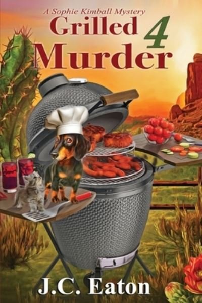 Cover for Eaton J. C. Eaton · Grilled 4 Murder - A Sophie Kimball Mystery (Pocketbok) (2022)