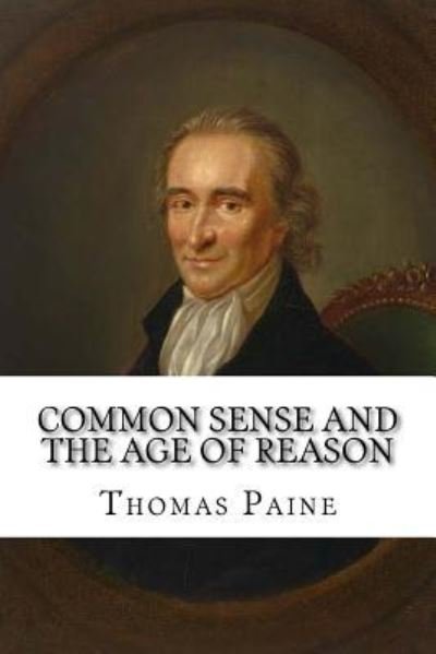 Cover for Thomas Paine · Common Sense and The Age of Reason (Paperback Bog) (2017)