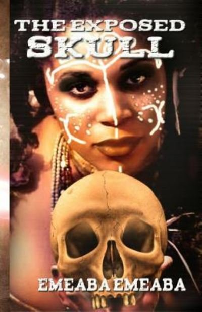 Cover for Emeaba Emeaba · The Exposed Skull (Paperback Bog) (2017)