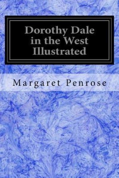 Cover for Margaret Penrose · Dorothy Dale in the West Illustrated (Paperback Book) (2017)