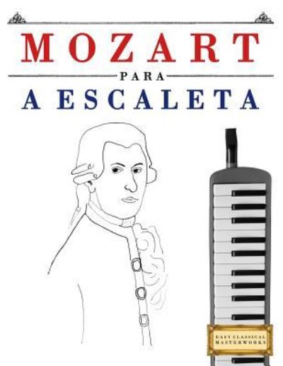 Cover for Easy Classicaleasy Classical Masterworks · Mozart Para a Escaleta (Paperback Book) (2017)