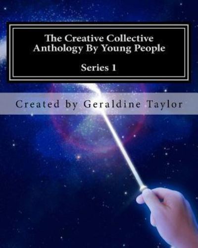 Cover for Geraldine Taylor · The Creative Collective Anthology By Young People (Taschenbuch) (2017)