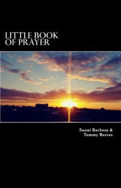 Cover for Sunni Barbosa · Little Book of Prayer (Paperback Book) (2017)