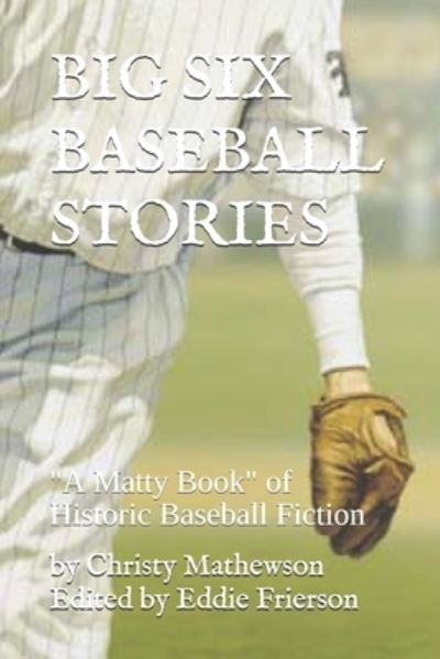 Cover for Christy Mathewson · Big Six Baseball Stories (Paperback Book) (2018)