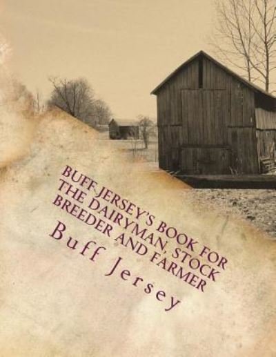 Cover for Buff Jersey · Buff Jersey's Book for the Dairyman, Stock Breeder and Farmer (Paperback Book) (2017)