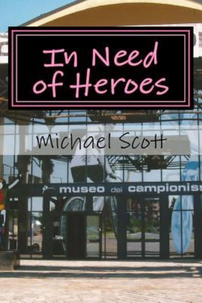 Cover for Michael Scott · In Need of Heroes (Paperback Bog) (2018)