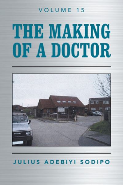 The Making of a Doctor - Author Solutions Inc - Books - Author Solutions Inc - 9781982284855 - December 2, 2021