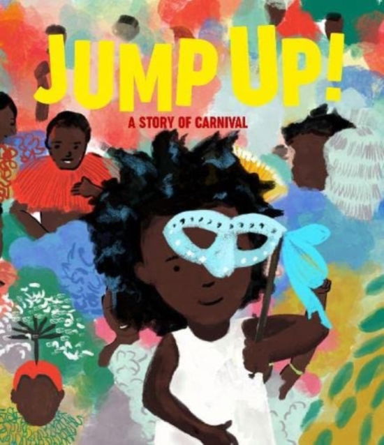 Cover for Ken Wilson-Max · Jump Up! : A Story of Carnival : 2 (Pocketbok) (2022)