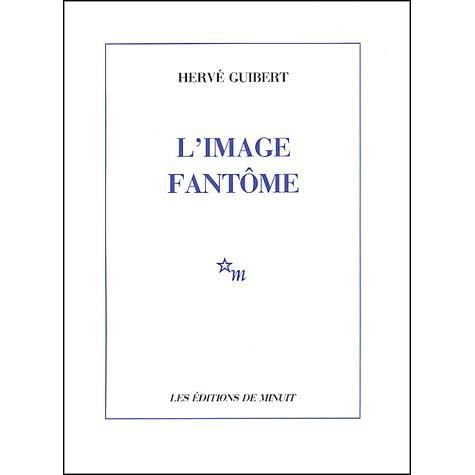 Cover for Herve Guibert · L' Image Fantome - Fiction, Poetry &amp; Drama (Pocketbok) (1995)