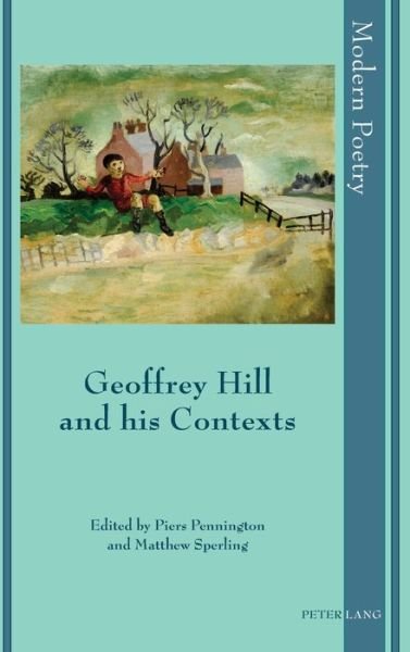 Cover for Geoffrey Hill and his Contexts - Modern Poetry (Hardcover Book) [New edition] (2011)