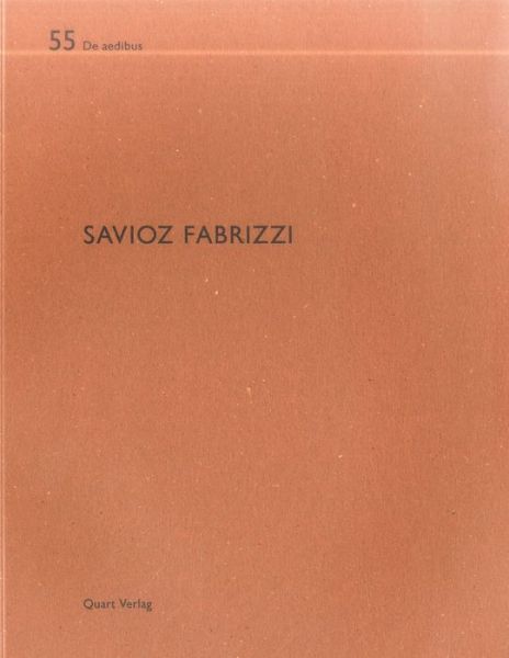 Savioz Fabrizzi: De Aedibus 56: German and French Text - Heinz Wirz - Books - Quart Publishers - 9783037610855 - January 7, 2015