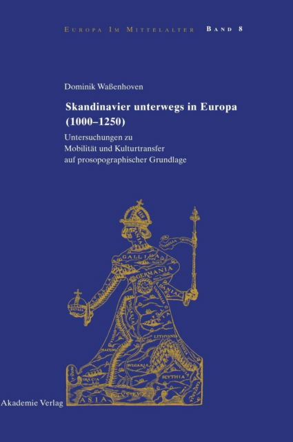Cover for Dominik Wassenhoven · Skandinavier unterwegs in Europa (1000-1250) - Europa Im Mittelalter (Hardcover Book) (2006)