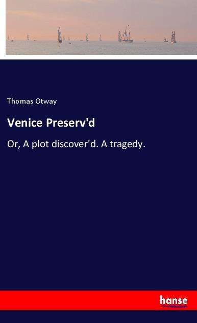 Cover for Otway · Venice Preserv'd (Book)