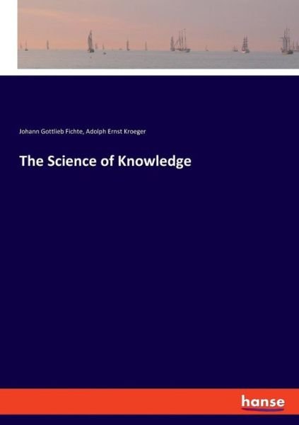 Cover for Fichte · The Science of Knowledge (Bog) (2019)
