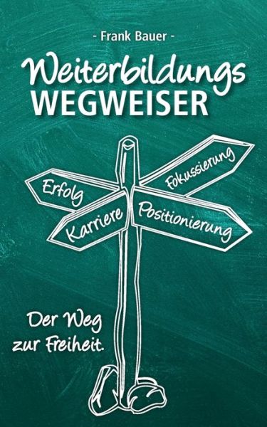 Cover for Bauer · Weiterbildungswegweiser (Buch) (2020)