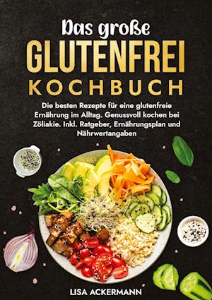 Cover for Lisa Ackermann · Das große Glutenfrei Kochbuch (Bog) (2024)