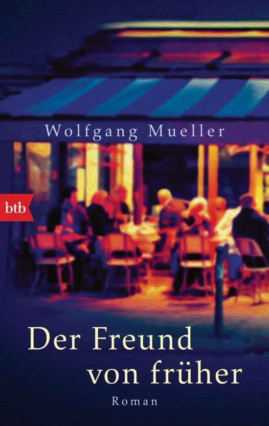 Der Freund von fruher - Wolfgang Mueller - Books - Verlagsgruppe Random House GmbH - 9783442715855 - December 4, 2017