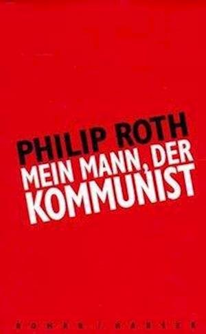 Cover for Philip Roth · Mein Mann, der Kommunist (Hardcover bog) (1999)